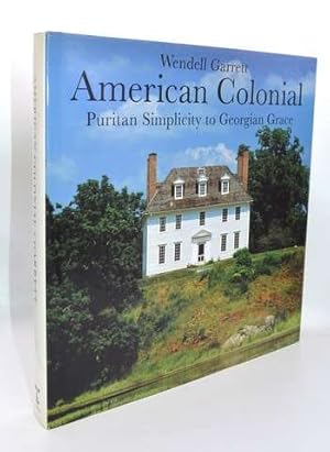 American Colonial: Puritan Simplicity to Georgian Grace