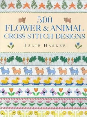 Immagine del venditore per 500 Flower and Animal Cross Stitch Designs venduto da WeBuyBooks