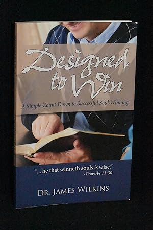 Designed to Win: A Simple Count-Down to Successful Soul-Winning