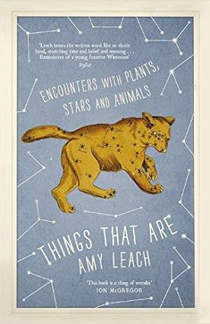 Bild des Verkufers fr Things That Are: Encounters with Plants, Stars and Animals zum Verkauf von WeBuyBooks