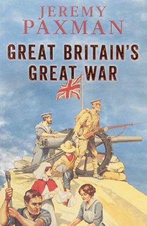 Bild des Verkufers fr Great Britain's Great War zum Verkauf von WeBuyBooks