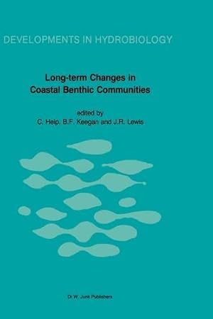 Seller image for Long-Term Changes in Coastal Benthic Communities: Proceedings of a Symposium, held in Brussels, Belgium, December 9â  12,1985 (Developments in Hydrobiology) [Hardcover ] for sale by booksXpress