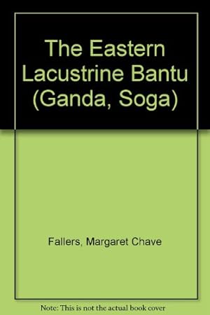 Seller image for The Eastern Lacustrine Bantu (Ganda, Soga) for sale by WeBuyBooks