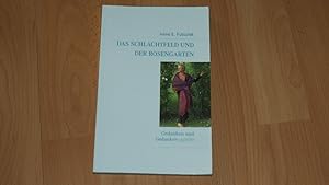 Bild des Verkufers fr Das Schlachtfeld und der Rosengarten: Gedanken und Gedankensplitter. zum Verkauf von Versandantiquariat Ingo Lutter