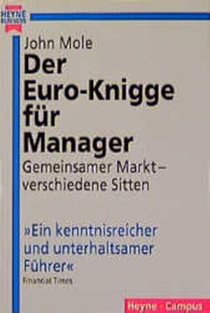 Der Euro-Knigge für Manager Gemeinsamer Markt, verschiedene Sitten