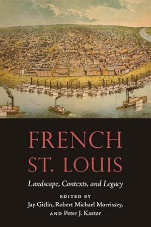 Immagine del venditore per French St. Louis : Landscape, Contexts, and Legacy venduto da GreatBookPrices