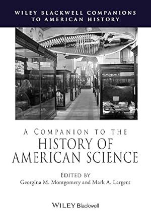 Bild des Verkufers fr A Companion to the History of American Science (Wiley Blackwell Companions to American History) zum Verkauf von WeBuyBooks