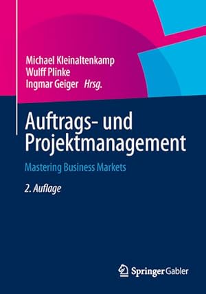 Seller image for Auftrags- und Projektmanagement Mastering Business Markets for sale by Berliner Bchertisch eG