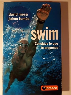 Seller image for Swim. Consigue lo que te propones for sale by Libros Nakens