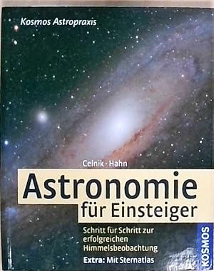 Astronomie für Einsteiger: Schritt für Schritt zur erfolgreichen Himmelsbeobachtung