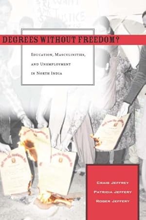 Immagine del venditore per Degrees Without Freedom? : Education, Masculinities, and Unemployment in North India venduto da GreatBookPrices