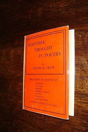 Scientific Thought in Poetry (first printing) Tennyson, Goethe, Voltaire, Lucretius, Andre Chenie...