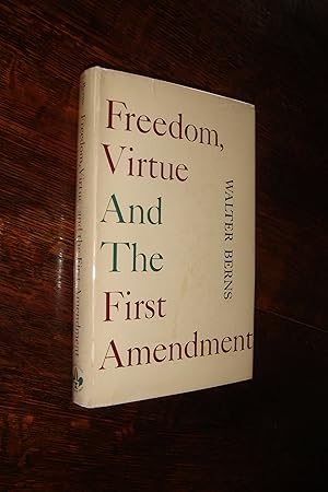 Freedom, Virtue, and the First Amendment (first printing) Challenging the Libertarian Doctrine of...