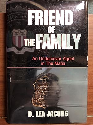 Image du vendeur pour Friend of the Family: An Undercover Agent in the Mafia (Hardcover) mis en vente par Rosario Beach Rare Books