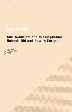 Seller image for Anti-semitism and Islamophobia : Hatreds Old and New in the Europe for sale by GreatBookPrices