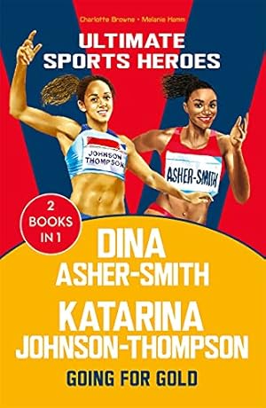 Seller image for Katarina Johnson-Thompson / Dina Asher-Smith (Ultimate Sports Heroes) - Going for Gold for sale by WeBuyBooks