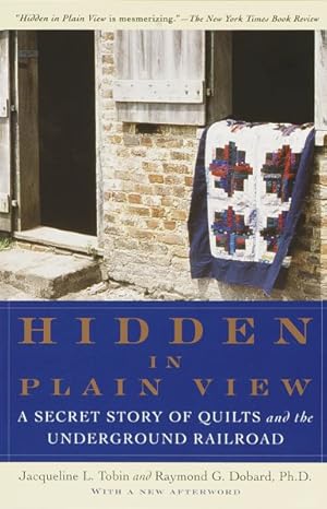 Seller image for Hidden in Plain View : A Secret Story of Quilts and the Underground Railroad for sale by GreatBookPrices