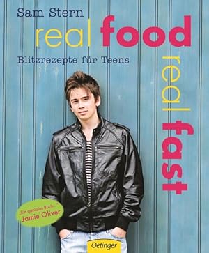 Real Food Real Fast: Blitzrezepte für Teens