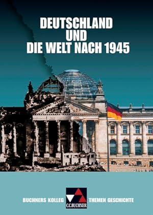 Bild des Verkufers fr Buchners Kolleg. Themen Geschichte, Deutschland in der Welt nach 1945 zum Verkauf von Buchhandlung Loken-Books