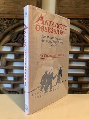 Seller image for Antarctic Obsession: A personal narrative of the origins of the British National Antarctic Expedition 1901 - 1904 [Antarctic Classics Series] for sale by Long Brothers Fine & Rare Books, ABAA