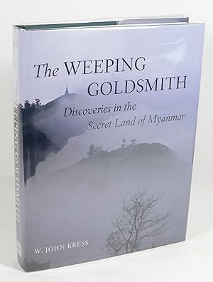 The Weeping Goldsmith : Discoveries in the Secret Land of Myanmar