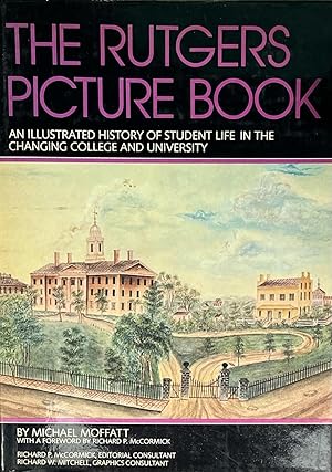 Bild des Verkufers fr The Rutgers Picture Book: An Illustrated History of Student Life in the Changing College and University zum Verkauf von 32.1  Rare Books + Ephemera, IOBA, ESA