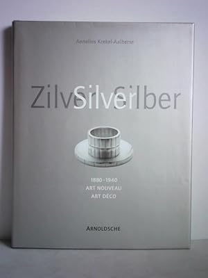 Bild des Verkufers fr Silver = Zilver = Silber 1880 - 1940. Art Nouveau - Art Dco zum Verkauf von Celler Versandantiquariat