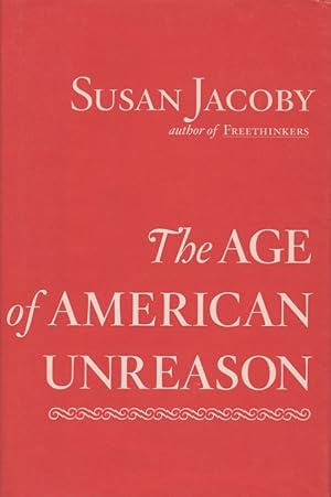 The Age of American Unreason