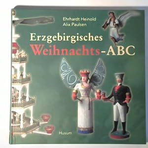 Bild des Verkufers fr Erzgebirgisches Weihnachts-ABC zum Verkauf von Celler Versandantiquariat