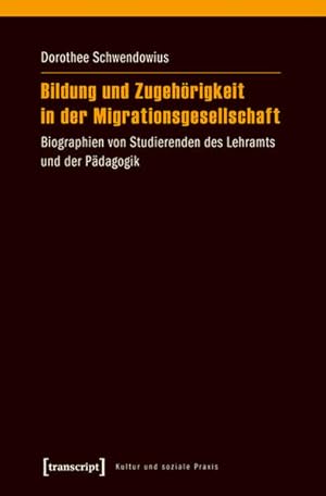 Bild des Verkufers fr Bildung und Zugehrigkeit in der Migrationsgesellschaft Biographien von Studierenden des Lehramts und der Pdagogik zum Verkauf von Bunt Buchhandlung GmbH