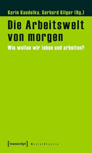Seller image for Die Arbeitswelt von morgen Wie wollen wir leben und arbeiten? for sale by Bunt Buchhandlung GmbH