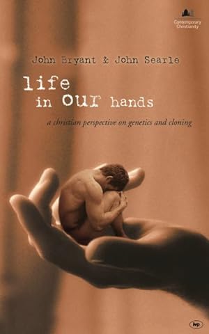 Immagine del venditore per Life in Our Hands : A Christian Perspective on Genetics and Cloning venduto da GreatBookPricesUK