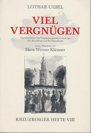 Bild des Verkufers fr Viel Vergngen. Die Geschichte der Vergngungssttten rund um den Kreuzberg und die Hasenheide. zum Verkauf von Bcher bei den 7 Bergen