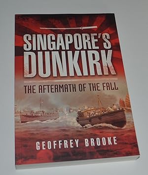 Imagen del vendedor de Singapore's Dunkirk: The Aftermath of the Fall a la venta por Bibliomadness