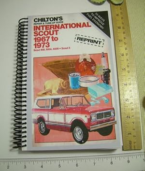 Imagen del vendedor de Chilton's Repair and Tune Up Guide : International Scout 1967 to 1973 : Scout 800 800a 800b Scout II / 2 : 55 ways to impove fuel Economy [Pictorial Practical maintenance Review Reference ; Detailed in Depth Techniques, Methods, explained] a la venta por GREAT PACIFIC BOOKS