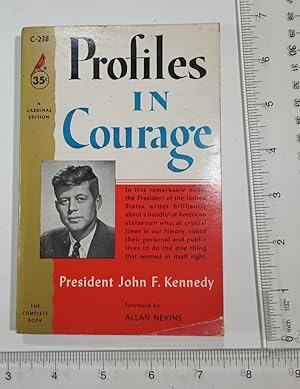 Imagen del vendedor de Profiles in Courage [ Junior Senator from Massachusettes Writes Brilliantly About a Handful of American Statesmen Who, at Curcial Times in Our History, Risked Their Personal and Public Lives to do the One That Seemed in Itself Right, American Politics] a la venta por GREAT PACIFIC BOOKS