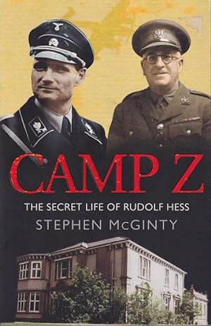 Imagen del vendedor de CAMP Z - The Secret Life of Rudolf Hess a la venta por Jean-Louis Boglio Maritime Books