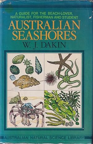 Immagine del venditore per AUSTRALIAN SEASHORES, A guide for the beach-lover, the naturalist, the shore fisherman, and the student venduto da Jean-Louis Boglio Maritime Books