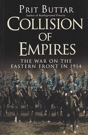 Seller image for COLLISION OF EMPIRES - The War on the Eastern Front in 1914 for sale by Jean-Louis Boglio Maritime Books