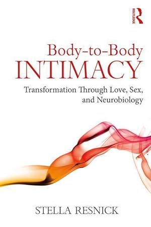 Bild des Verkufers fr Resnick, S: Body-to-Body Intimacy zum Verkauf von moluna