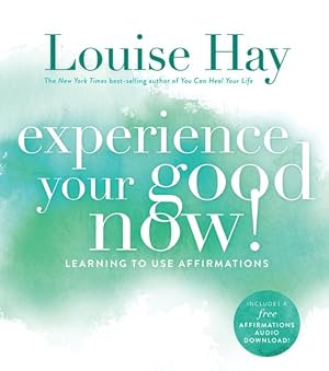 Seller image for Experience Your Good Now! : Learning to Use Affirmations for sale by GreatBookPrices