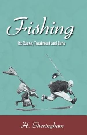 Seller image for Fishing - Its Cause, Treatment and Cure [Soft Cover ] for sale by booksXpress