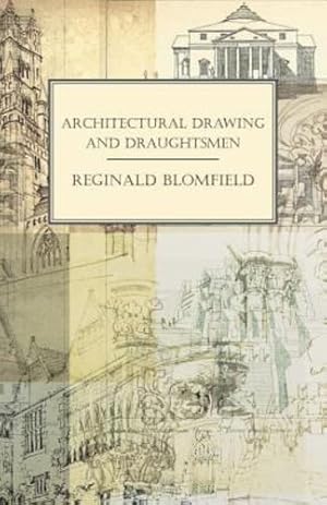 Image du vendeur pour Architectural Drawing and Draughtsmen by Blomfield, Reginald [Paperback ] mis en vente par booksXpress