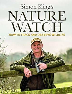 Seller image for Nature Watch: How To Track and Observe Wildlife by King, Simon [Hardcover ] for sale by booksXpress