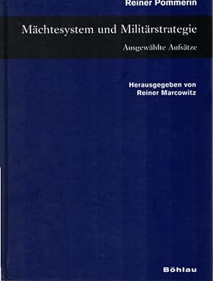 Seller image for Mchtesystem und Militrstrategie : ausgewhlte Aufstze. Reiner Pommerin. Hrsg. von Reiner Marcowitz for sale by Schrmann und Kiewning GbR
