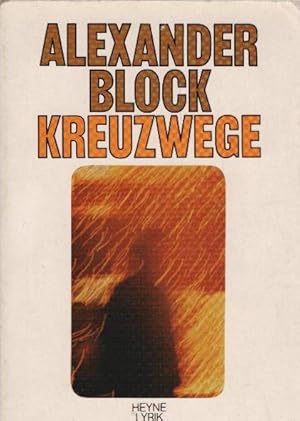 Imagen del vendedor de Kreuzwege : Gedichte u. Poeme. Alexander Block. Ausgew. u. hrsg. von Manfred Kluge. [Aus d. Russ. nachgedichtet von Friedemann Berger] / Heyne-Bcher / 29 / Heyne-Lyrik ; Nr. 48 a la venta por Schrmann und Kiewning GbR