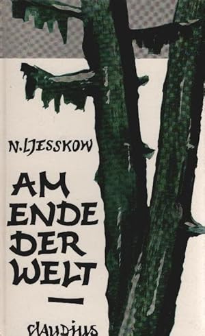 Seller image for Am Ende der Welt. Nicolai Ljesskow. Aus d. Russ. neu bertr. von Fred Ottow for sale by Schrmann und Kiewning GbR