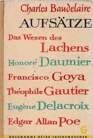 Bild des Verkufers fr Aufstze. Charles Baudelaire. bertr. von Charles Andres / Goldmanns gelbe Taschenbcher ; Bd. 617 zum Verkauf von Schrmann und Kiewning GbR