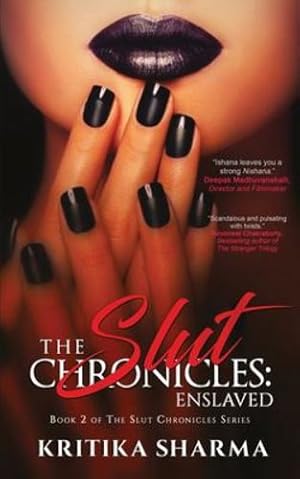 Image du vendeur pour The Slut Chronicles: Enslaved by Sharma, Kritika [Paperback ] mis en vente par booksXpress