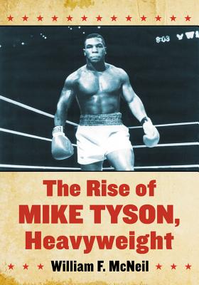 Bild des Verkufers fr The Rise of Mike Tyson, Heavyweight (Paperback or Softback) zum Verkauf von BargainBookStores